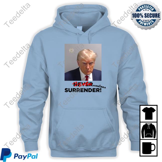 Gotfunny Sometimes Surrender Trump Mugshot T Shirt