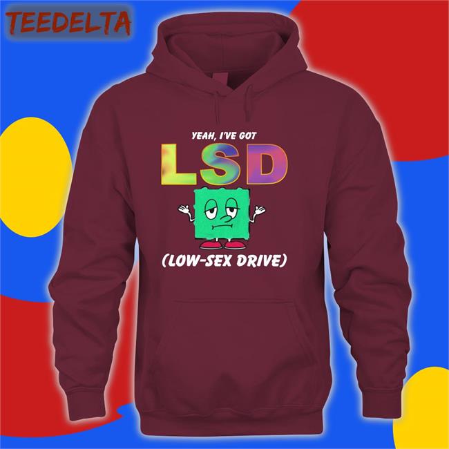 Goodshirts Store Yeah, I've Got Low Sex Drive Tee