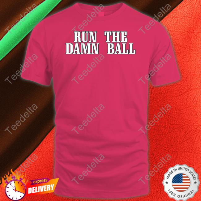 Run The Damn Ball Phi Long Sleeve Tee Barstool Sports Store