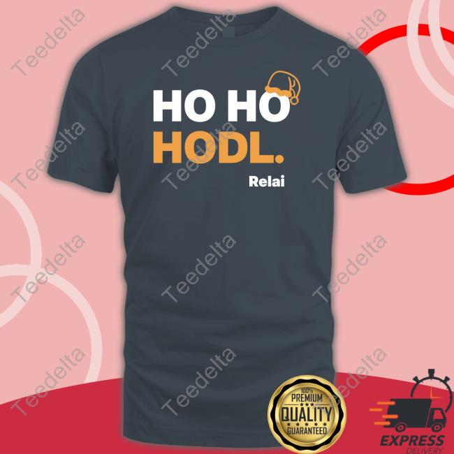 Ho Ho Hodl Long Sleeve T Shirt Relai App