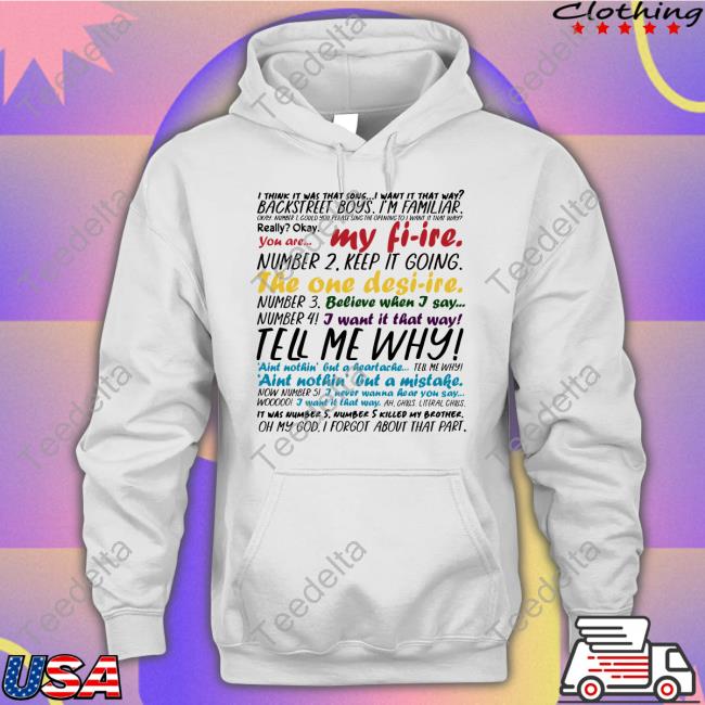 Whatapeeling I Think It Was That Song I Want It That Way Tell Me Why Shirts