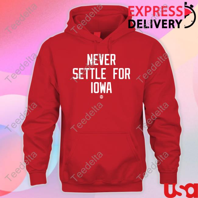Bbbprinting Merch Never Settle For Iowa Shirt