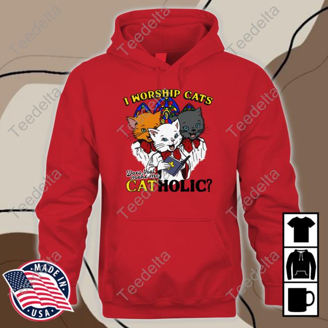 Thegoodshirts I Worship Cats Does That Make Me Catholic Sweatshirt Shirts That Go Hard I Worship Cats Does That Make Me Catholic Long Sleeve T Shirt