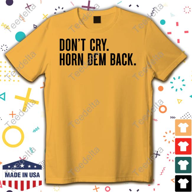Jamma Don't Cry Horn Dem Back New Shirt Nuh Broughtupsy Shop
