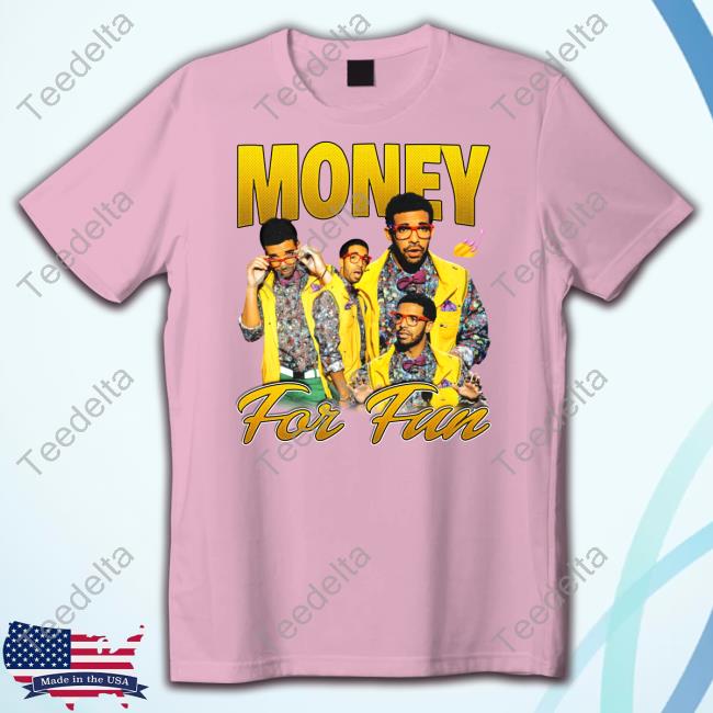 Memeabletees Drake Money For Fun New Shirt