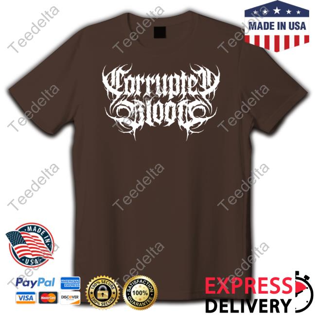 Corruptedblood Merch Corrupted Blood Shirts