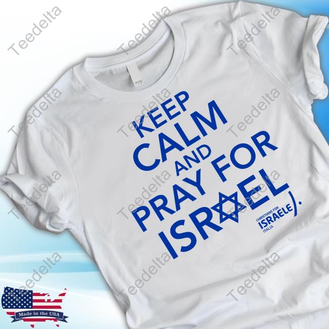 Keep Calm And Pray For Israel T-Shirts