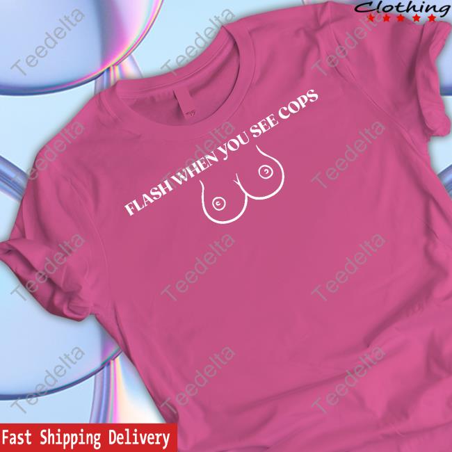 Flash When You See Cops Long Sleeve T-Shirt Banterapparel