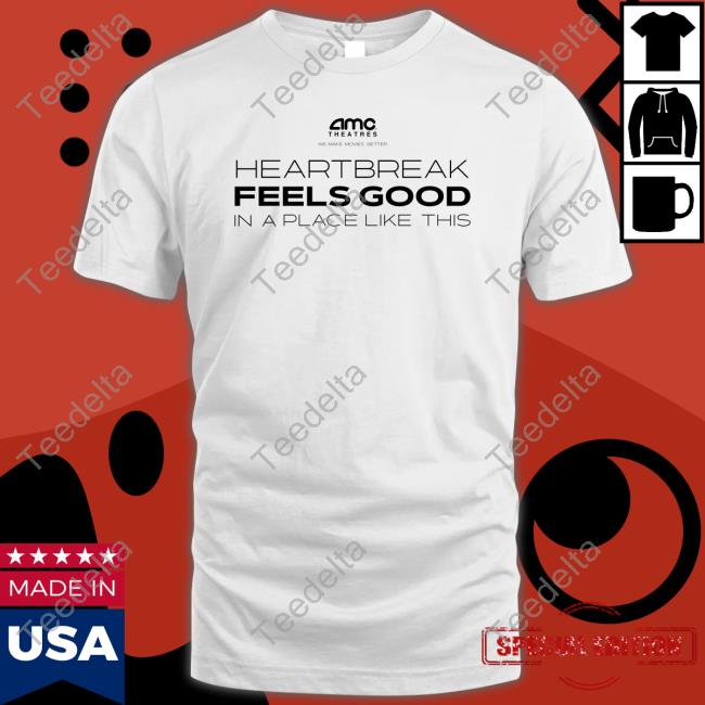Amc Theatres Movie Merchandise Amc Theatres Heartbreak Feels Good In A Place Like This Hoodie