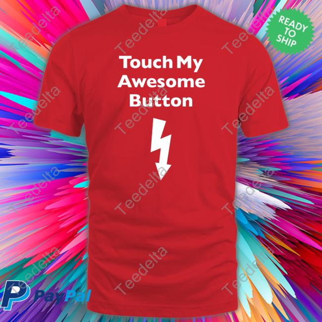 Touch My Awesome Button Crewneck Sweatshirt