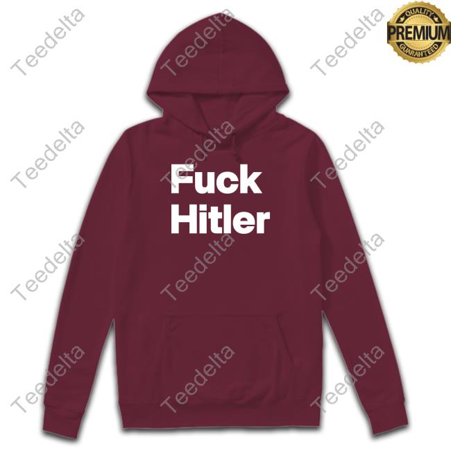Fuck Hitler Shirt