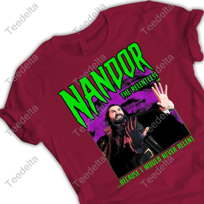 Nevermindkaz Nandor The Relentless Because I Would Never Relent Hoodie