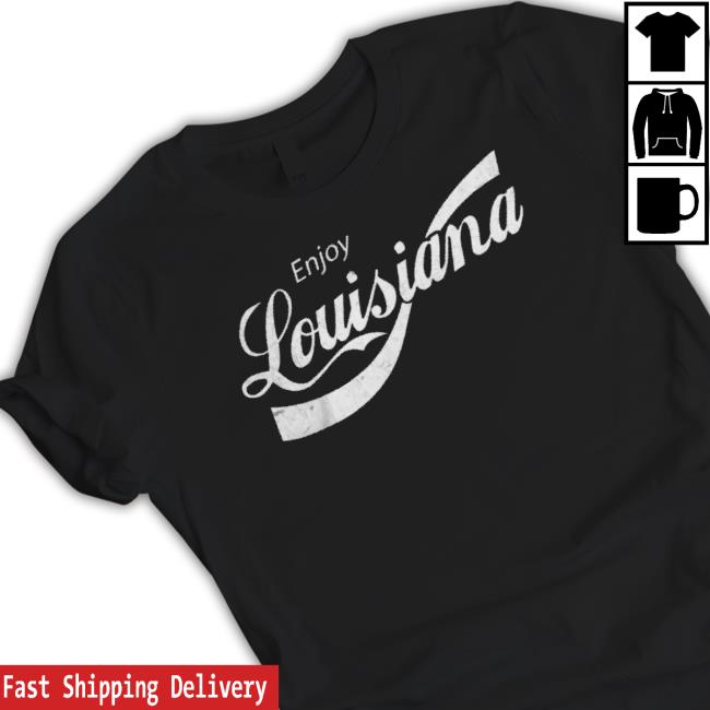 Lsu Baton Rouge Enjoy It shirt