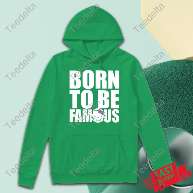 Hello Kitty Born To Be Famous T Shirt