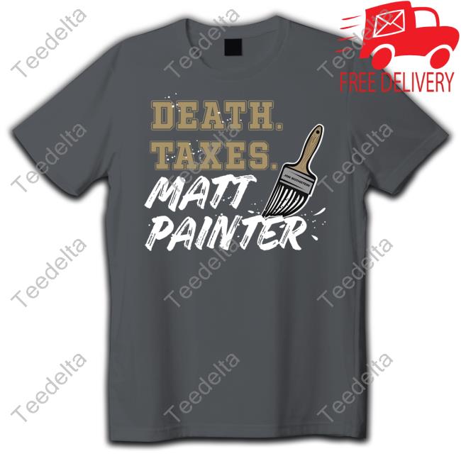 Death Taxes Matt Painter Facts Of Life Tees