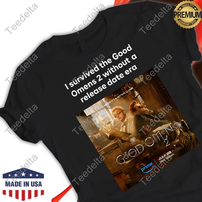 I Survived The Good Omens 2 Without A Release Date Era Tee Shirt