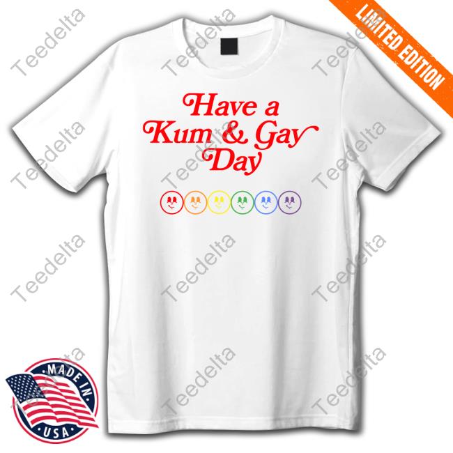 Have A Kum & Gay Day Hoodie