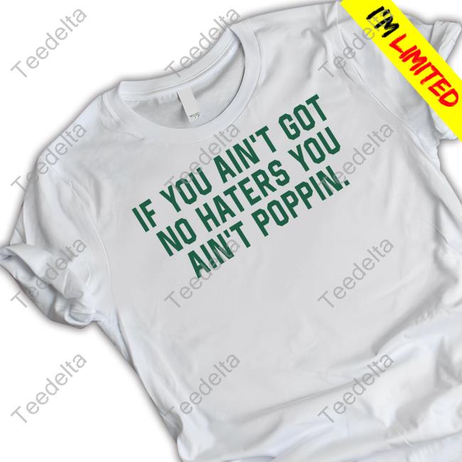 Coach Robert Saleh If You Ain't Got No Haters You Ain't Poppin Hooded Sweatshirt