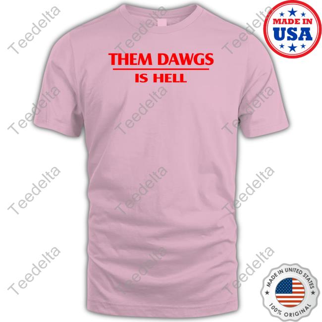 Stetson Bennett Wearing Them Dawgs Is Hell T Shirt
