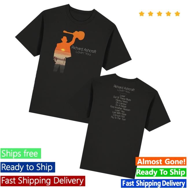 Richard Ashcroft Merch Store Shop Richard Ashcroft Lovin’ You T-Shirt