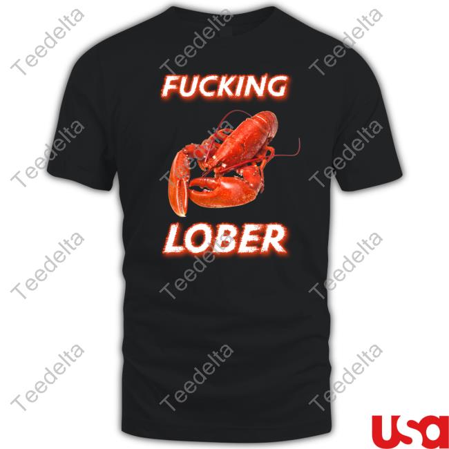 Cringey Tees Fucking Lober Shirts