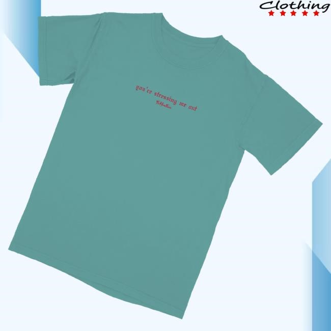 Official The Home Team Merch You're Stressing Me Out Classic Shirt