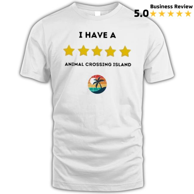 Official I Have A 5 Stars Animal Crossing Island Shirt