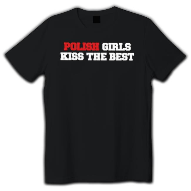 Polish Girls Kiss The Best Official shirt