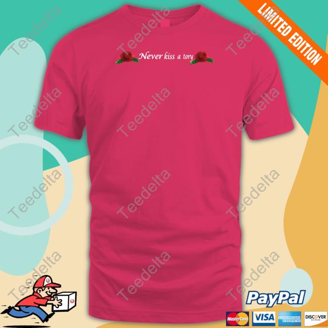 Itssamanthaaaa Never Kiss A Tory Sweatshirt Samantha Never Kiss A Tory T-Shirt