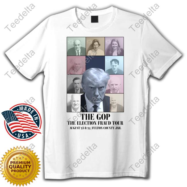 Jessica Nazzareno Donald Trump The Gop The Election Fraud Tour August 23&24 Fulton County Jail Tee