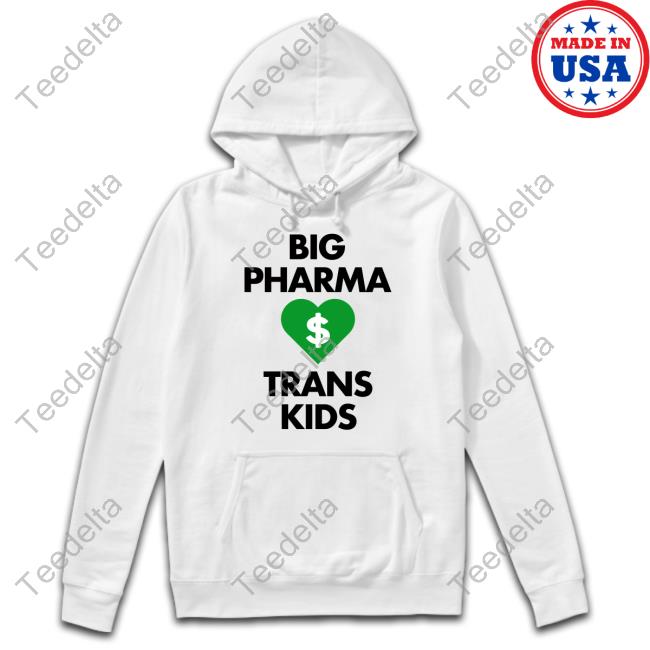Gays Against Groomers Store Big Pharma Trans Kids Tee Shirt