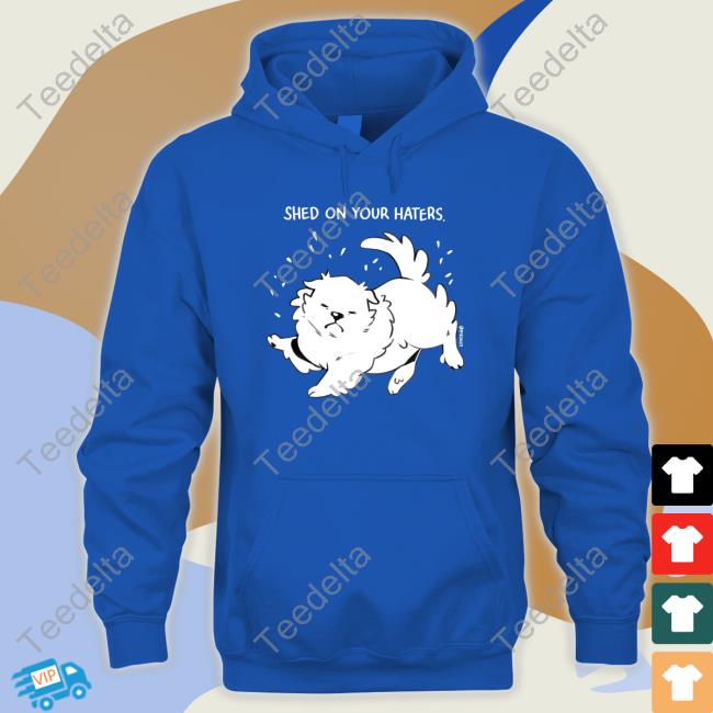 Byelacey Shed On Your Haters Hoodie