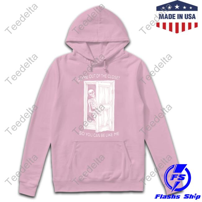 Teenhearts Come Out Of The Closet So You Can Be Like Me Sweatshirt Teenhearts Come Out Of The Closet So You Can Be Like Me Tank Top