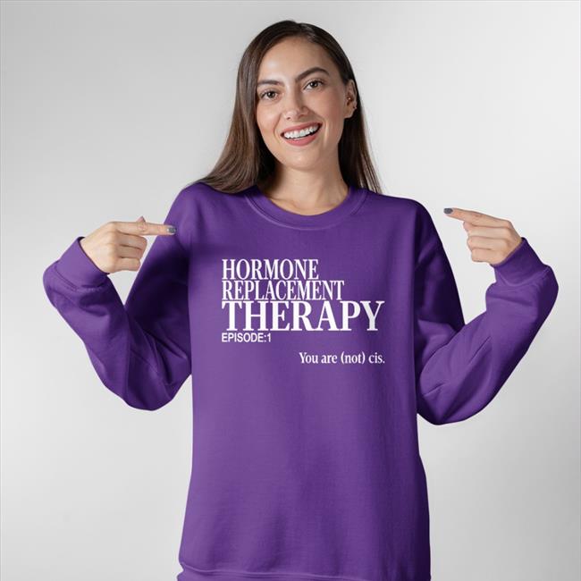 Hormone Replacement Therapy Shirts