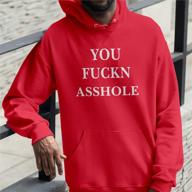 Poorly Translated Shirt Store You Fuckn Asshole Tee Shirt
