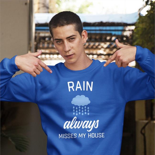 Rain Always Misses My House Hoodie
