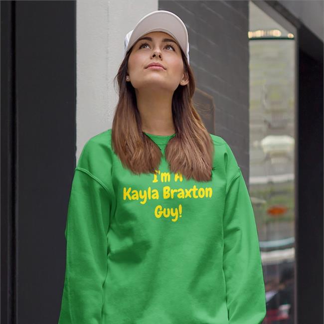 I'm A Kayla Braxton Guy Hoodie Sweatshirt