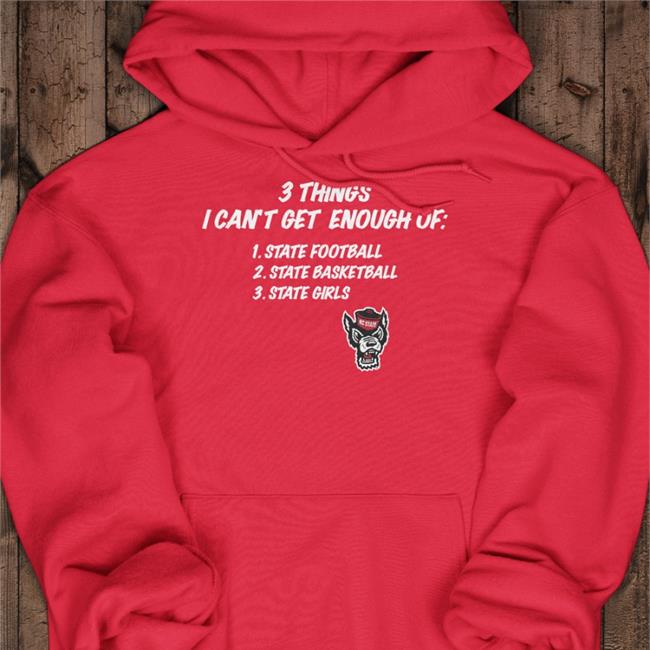 3 Things I Can't Get Enough Of Nc State Shit