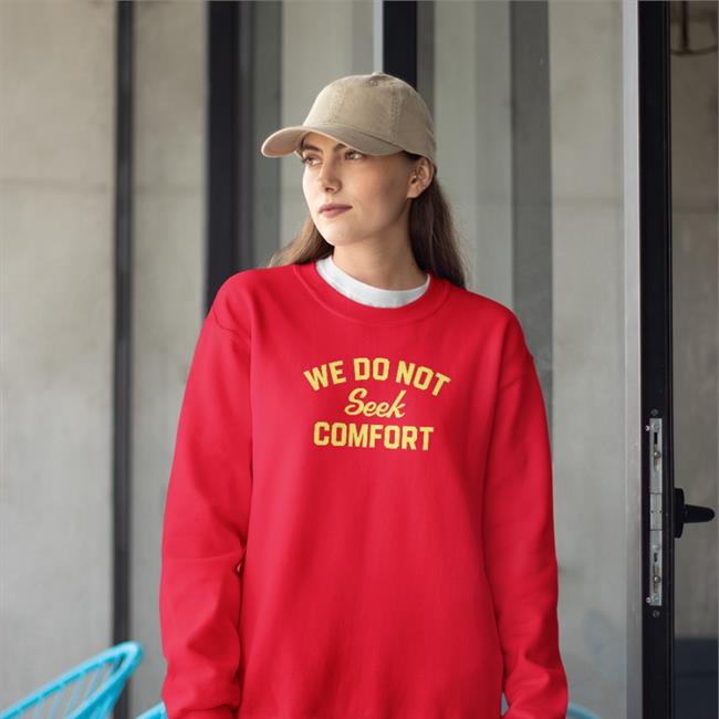 Tomlin Wearing We Do Not Seek Comfort Hoodie