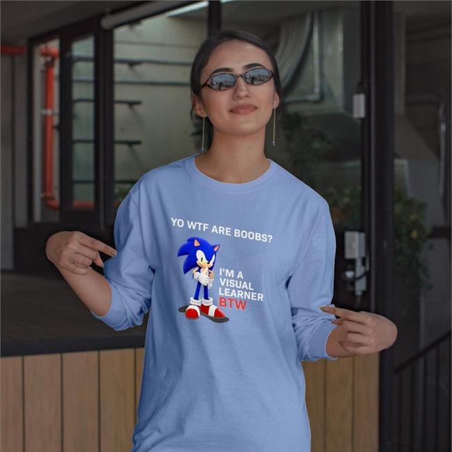 Yo Wtf Are Boobs I'm A Visual Learner Btw Shirt