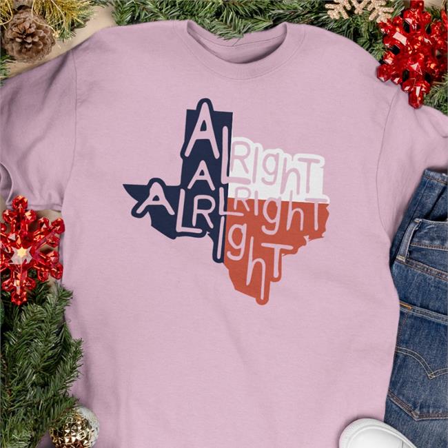 Allegra Texas Alright Alright Alright T Shirts
