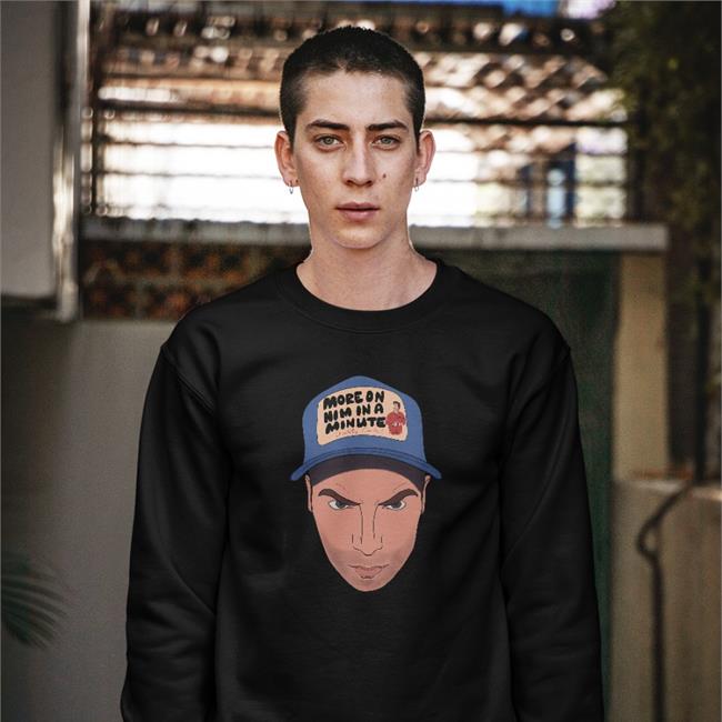 More On Him In A Minute Tee