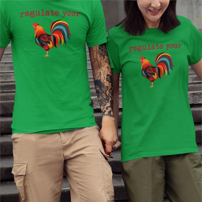 Regulate Your Shirt Chicken Jamie Beck Regulate Your Cock T Shirts