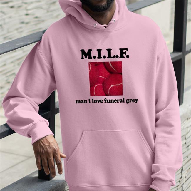 Milf Man I Love Funeral Grey T Shirt