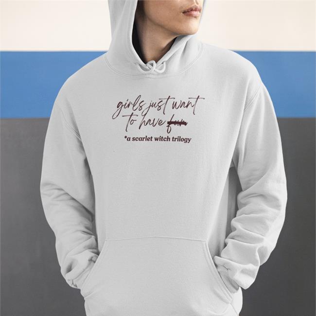 Girls Just Want To Have Fun A Scarlet Witch Trilogy Shirts Itssoquotable Store
