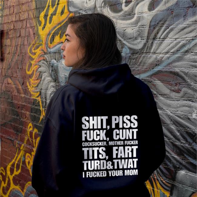 Shit Piss Fuck Cunt Cocksucker Mother Fucker Hoodie