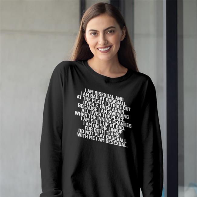 Shirts That Go Hard I Am Bisexual And I Am Bad At Baseball Sweatshirt