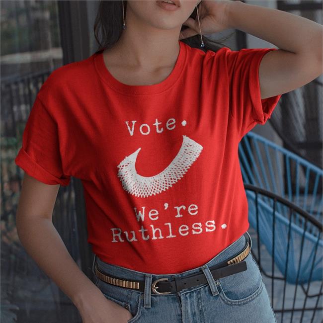 Vote We're Ruthless Shirt Margie B