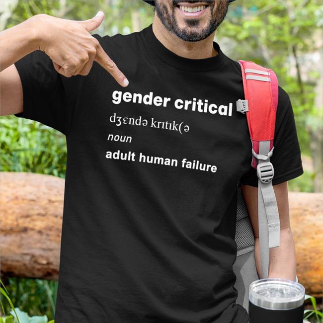 Gender Critical Noun Adult Human Failure Tee