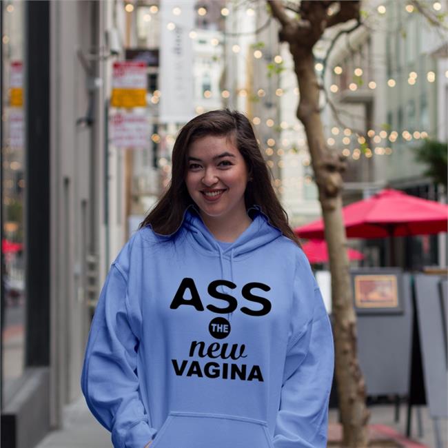 Shirts That Go Hard Ass The New Vagina Hoodie